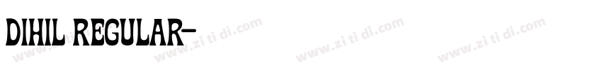 Dihil Regular字体转换 Dihil Regular字体转换